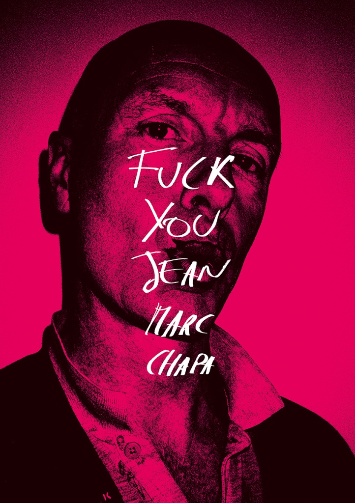 Fuck You, Jean-Marc Chapa, éditions Le Mulet, rock, punk, trash, sexe, avenir, cynique, humour, rose,,