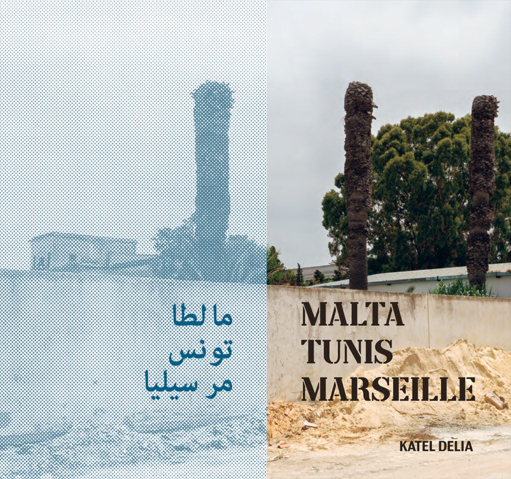 Katel Delia, photographie, photographe, Malta, Tunis, Marseille, Malte, migration, migrants, réfugiés, Images Plurielles, mémoire, passé, présent, Frédéric Martin, 5ruedu, chroniques, livre photo, 